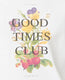 Good Times Club Tee